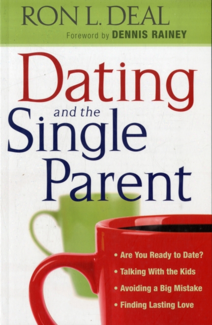 Dating and the Single Parent – * Are You Ready to Date? * Talking With the Kids * Avoiding a Big Mistake * Finding Lasting Love