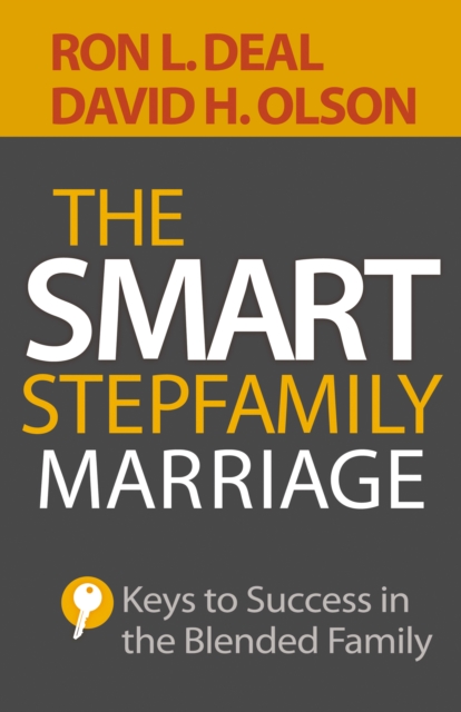 Smart Stepfamily Marriage – Keys to Success in the Blended Family