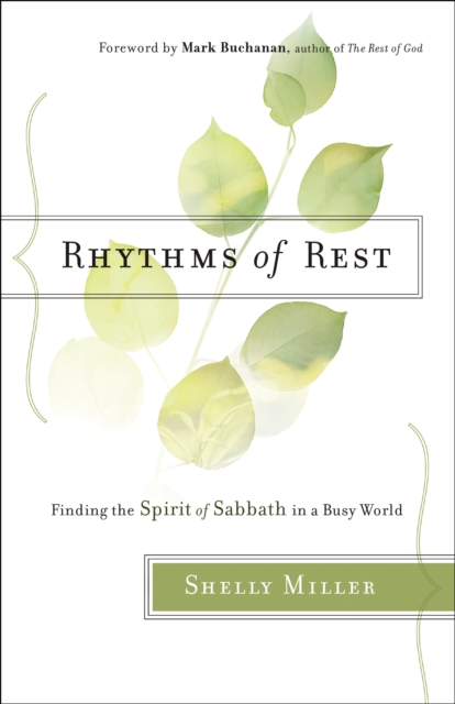 Rhythms of Rest – Finding the Spirit of Sabbath in a Busy World