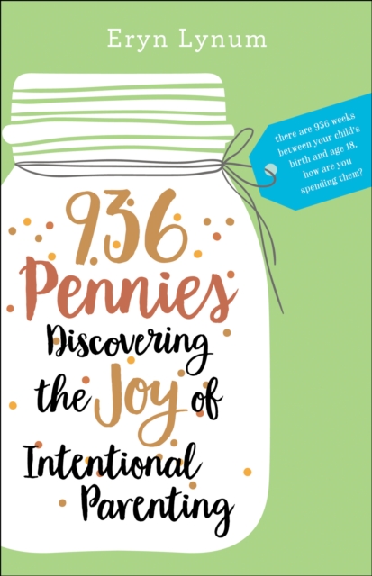 936 Pennies – Discovering the Joy of Intentional Parenting