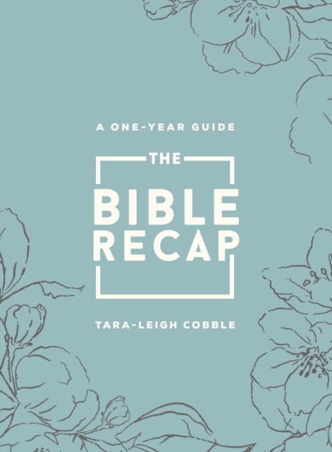 Bible Recap - A One-Year Guide to Reading and Understanding the Entire Bible, Deluxe Edition - Sage Floral Imitation Leather