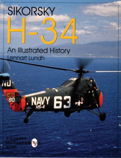 Sikorsky H-34: An Illustrated History