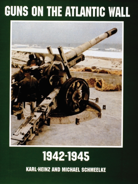 Guns on the Atlantic Wall 1942-1945
