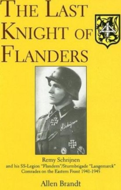 Last Knight of Flanders: Remy Schrijnen and his SS-Legion 