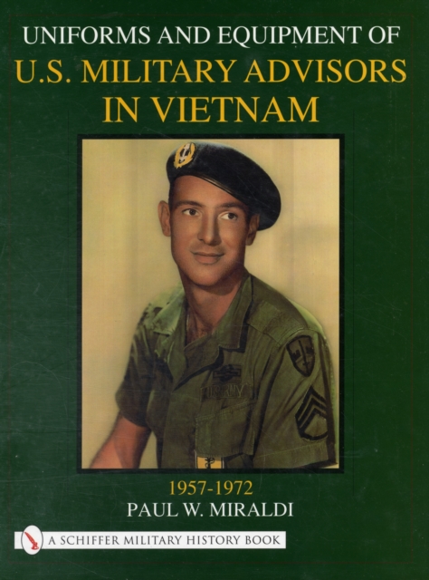 Uniforms and Equipment of U.S. Military Advisors in Vietnam: 1957-1972