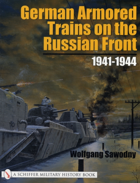 German Armored Trains on the Russian Front: 1941-1944
