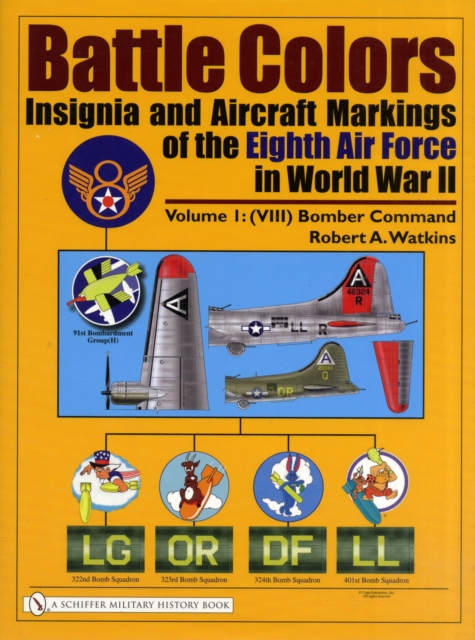 Battle Colors: Insignia and Aircraft Markings of the Eighth Air Force in World War II