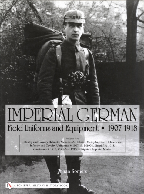 Imperial German Field Uniforms and Equipment 1907-1918