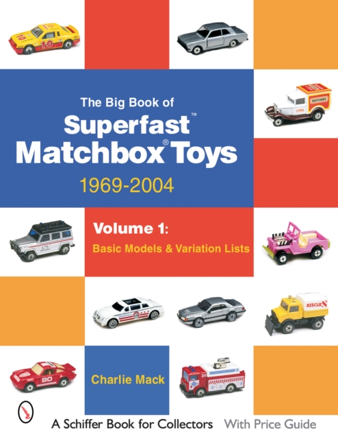 The Big Book of Matchbox Superfast Toys: 1969-2004