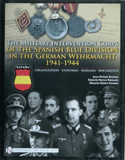 The Military Intervention Corps of the Spanish Blue Division in the German Wehrmacht 1941-1944