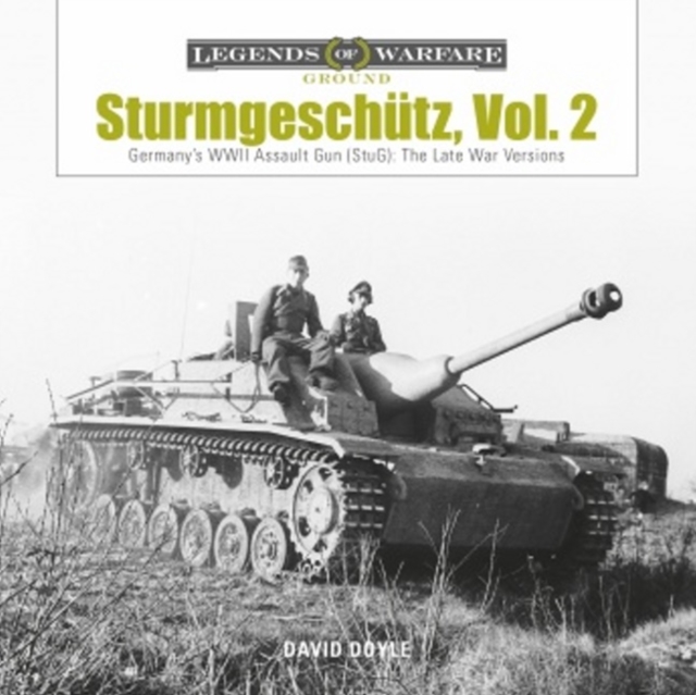 Sturmgeschutz: Germany's WWII Assault Gun (StuG), Vol.2: The Late War Versions