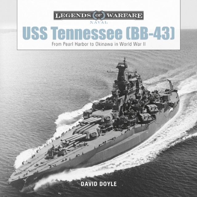 USS Tennessee (BB43): From Pearl Harbor to Okinawa in World War II