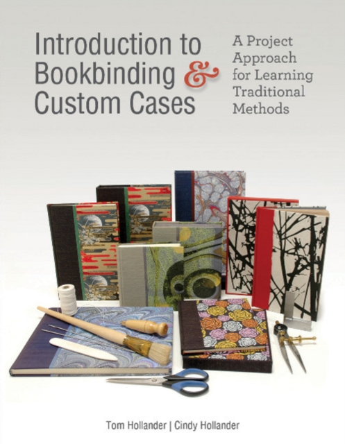 Introduction to Bookbinding and Custom Cases: A Project Approach for Learning Traditional Methods