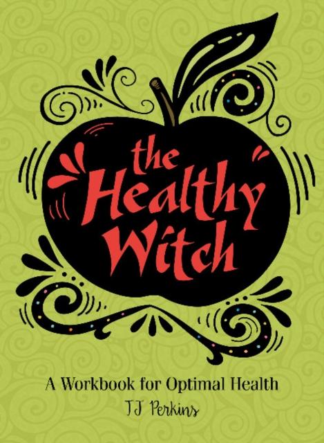 Healthy Witch: A Workbook for Optimal Health