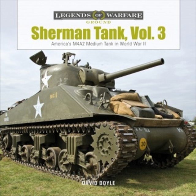 Sherman Tank, Vol. 3: America's M4A2 Medium Tank in World War II