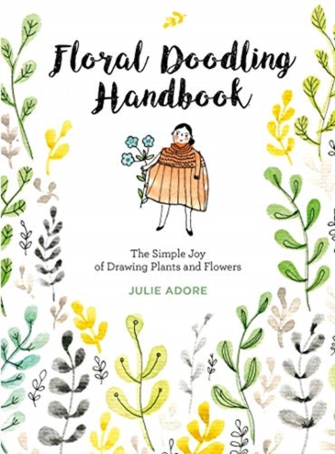 Floral Doodling Handbook: The Simple Joy of Drawing Plants and Flowers