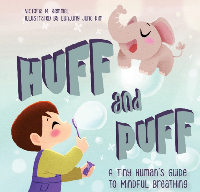 Huff and Puff: A Tiny Human's Guide to Mindful Breathing