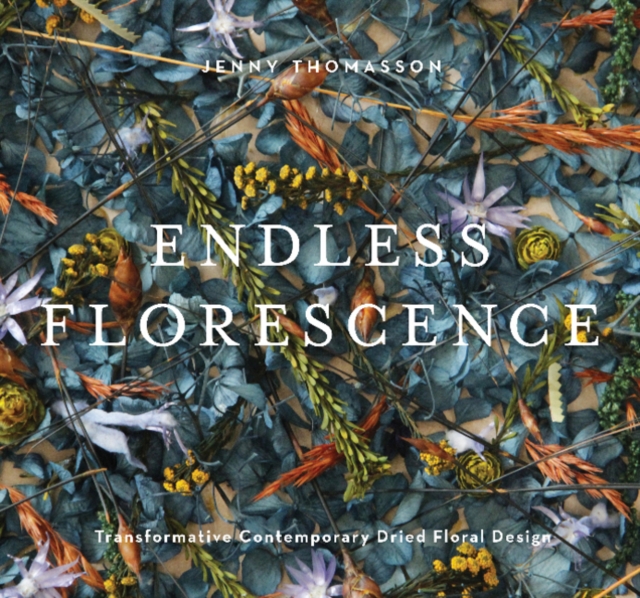 Endless Florescence: Transformative Contemporary Dried Floral Design