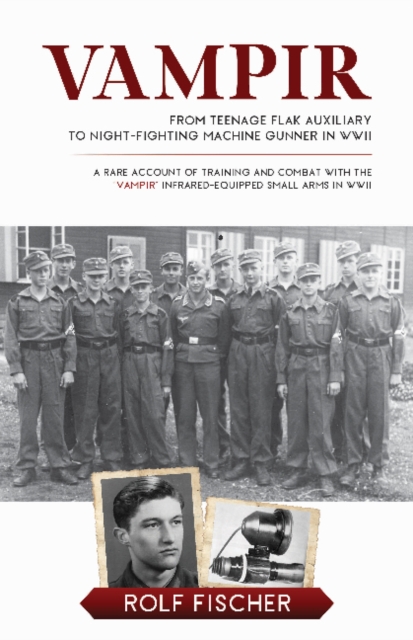 Vampir: From Teenage Flak Auxiliary to Night-Fighting Machine Gunner in WWII