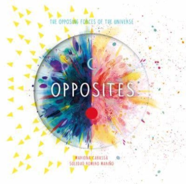 Opposites: The Opposing Forces of the Universe