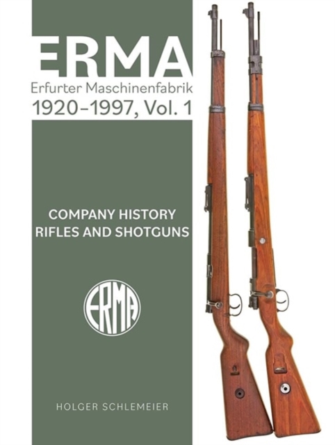 ERMA: Erfurter Maschinenfabrik, 1924–2003, Vol. 1