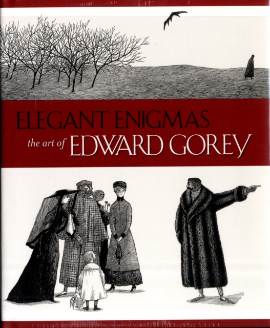 Elegant Enigmas the Art of Edward Gorey