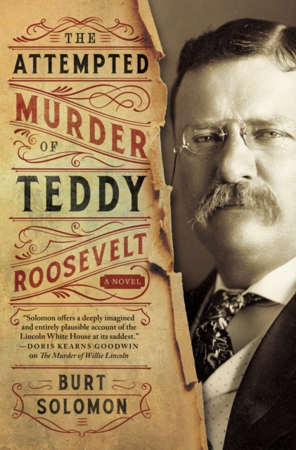 ATTEMPTED MURDER OF TEDDY ROOSEVELT THE