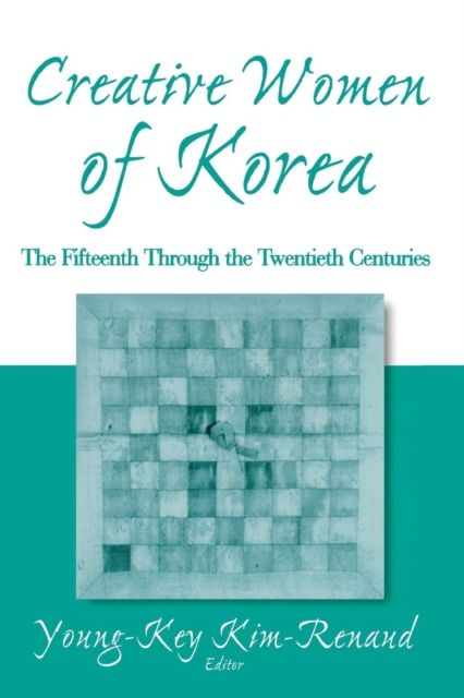 Creative Women of Korea: The Fifteenth Through the Twentieth Centuries
