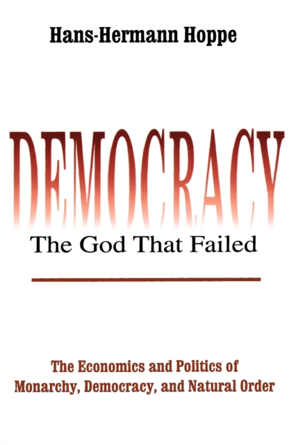Democracy – The God That Failed