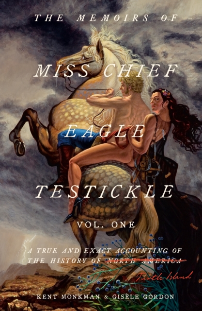 Memoirs Of Miss Chief Eagle Testickle: Vol. 1