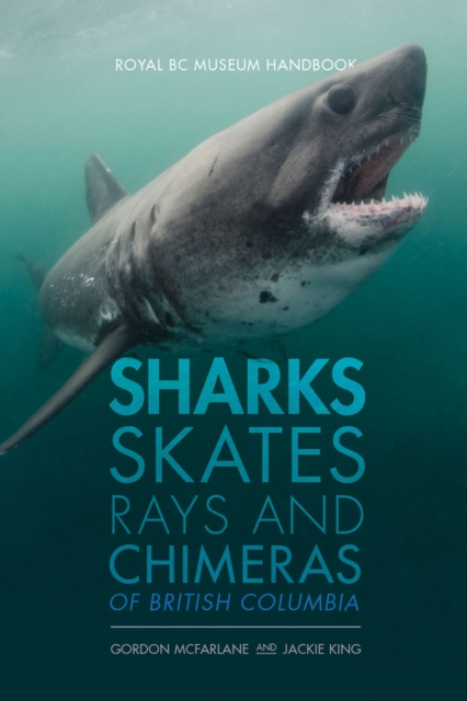 Sharks, Skates, Rays and Chimeras of British Columbia