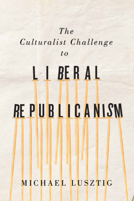 Culturalist Challenge to Liberal Republicanism