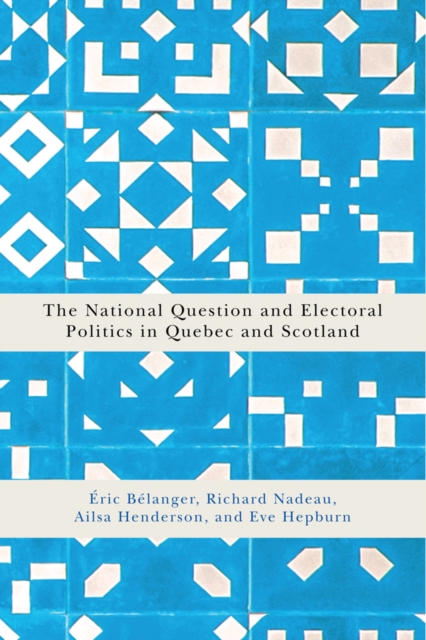 National Question and Electoral Politics in Quebec and Scotland