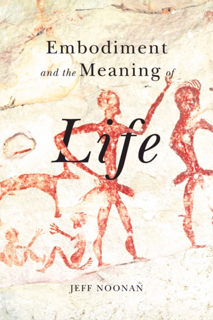 Embodiment and the Meaning of Life