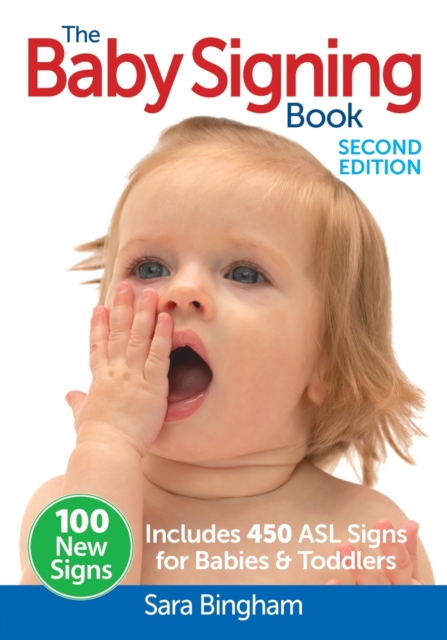 Baby Signing Book: Includes 450 ASL Signs For Babies & Toddlers