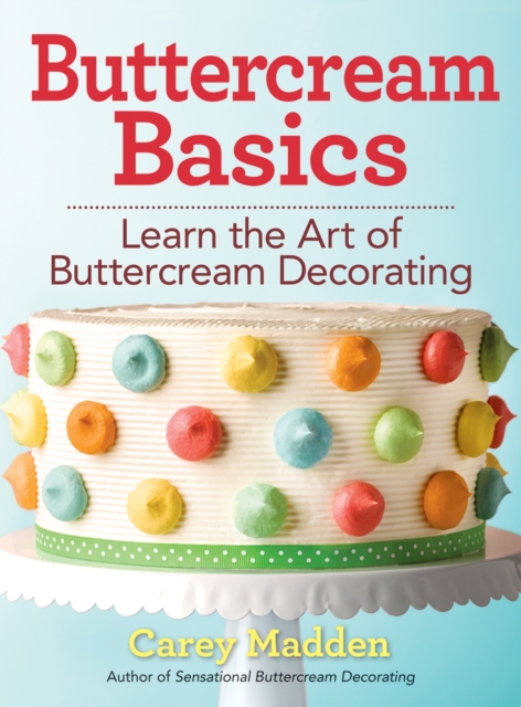 Buttercream Basics: Learn the Art of Buttercream Decorating