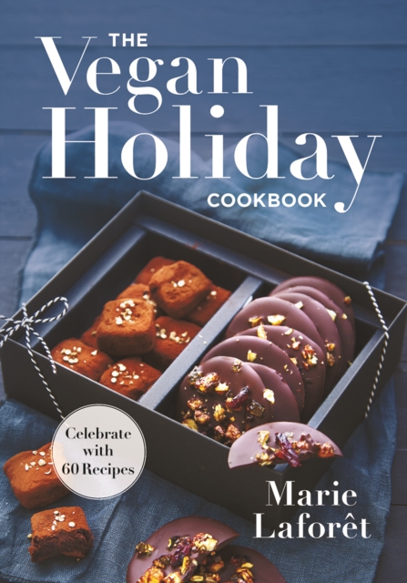 Vegan Holiday Cookbook: Celebrate with  Recipes