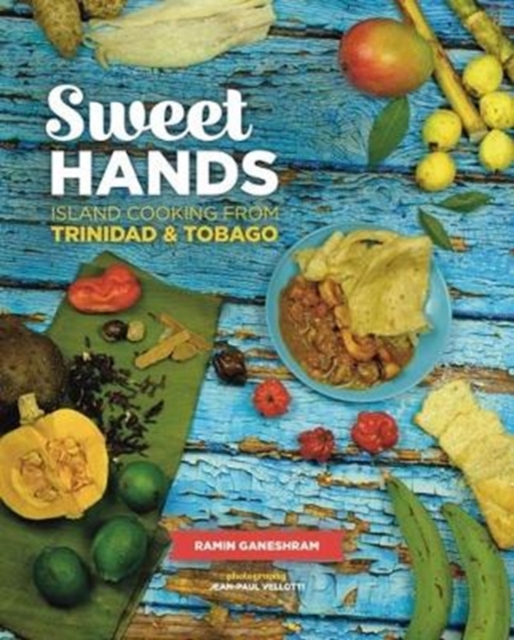 Sweet Hands: Island Cooking from Trinidad & Tobago, 3rd edition