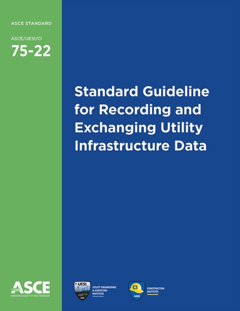 Standard Guideline for Recording and Exchanging Utility Infrastructure Data