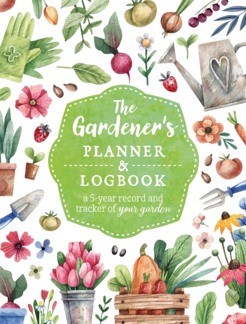 Gardener's Planner and Logbook