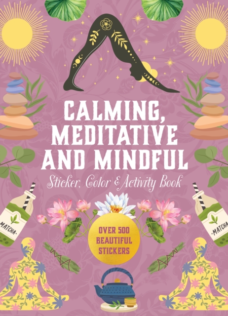 Calming, Meditative and Mindful Sticker, Color & Activity Book