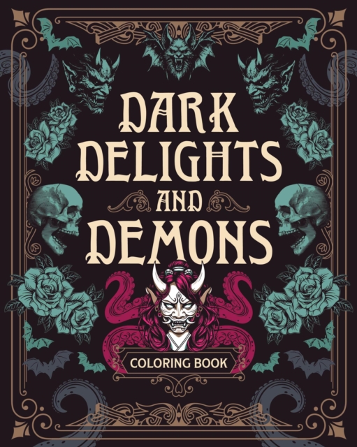 Dark Delights and Demons Coloring Book