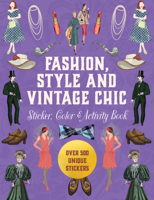 Fashion, Style and Vintage Chic Sticker, Color & Activity Book