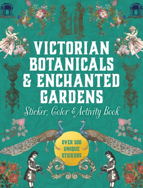Victorian Botanicals & Enchanted Gardens Sticker, Color & Activity Book