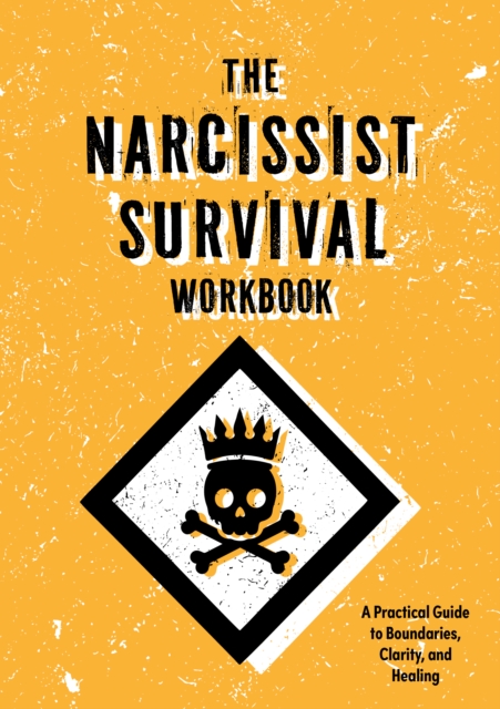 The Narcissist Survival Workbook