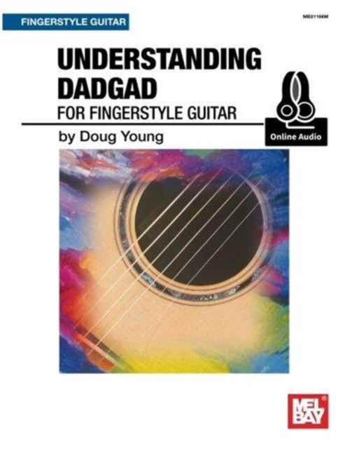 Understanding Dadgad For Fingerstyle Guitar