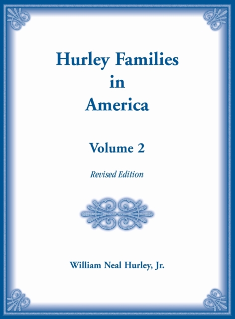 Hurley Families in America, Volume Two, Revised Edition