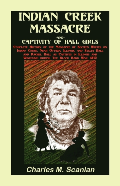 Indian Creek Massacre and Captivity of Hall Girls