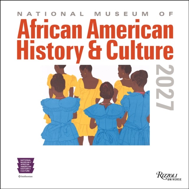 National Museum of African American History and Culture 2027 Wall Calendar
