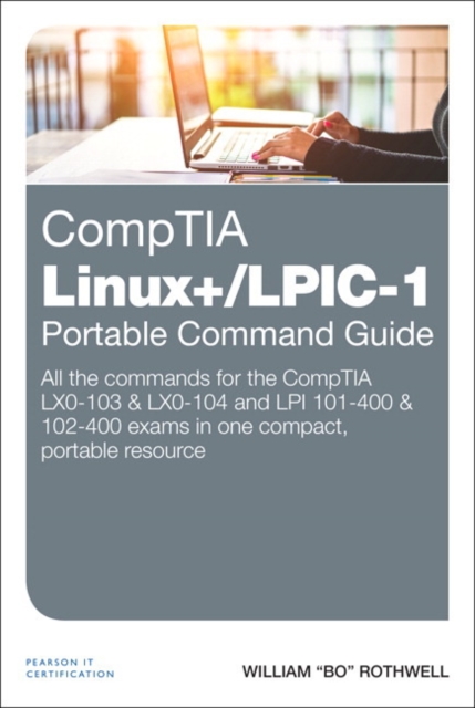 CompTIA Linux+/LPIC-1 Portable Command Guide